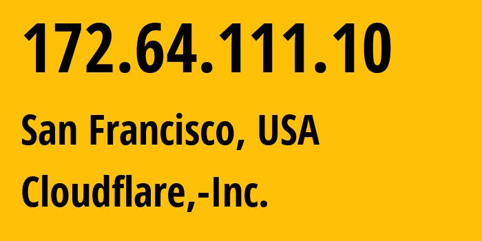 IP address 172.64.111.10 (Newark, New Jersey, USA) get location, coordinates on map, ISP provider AS13335 Cloudflare,-Inc. // who is provider of ip address 172.64.111.10, whose IP address