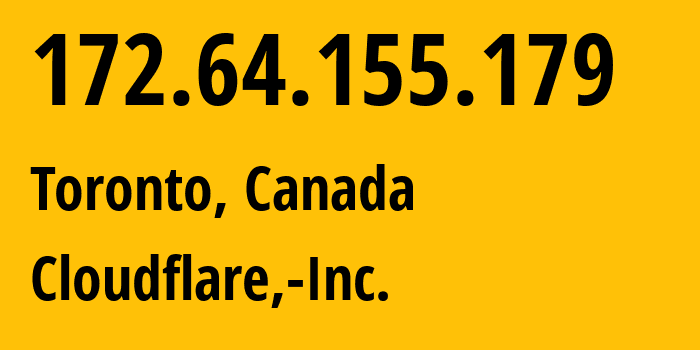 IP-адрес 172.64.155.179 (Торонто, Онтарио, Канада) определить местоположение, координаты на карте, ISP провайдер AS13335 Cloudflare,-Inc. // кто провайдер айпи-адреса 172.64.155.179