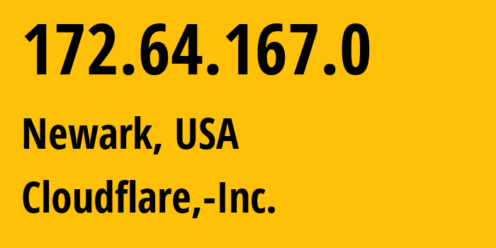 IP-адрес 172.64.167.0 (Ньюарк, Нью-Джерси, США) определить местоположение, координаты на карте, ISP провайдер AS13335 Cloudflare,-Inc. // кто провайдер айпи-адреса 172.64.167.0