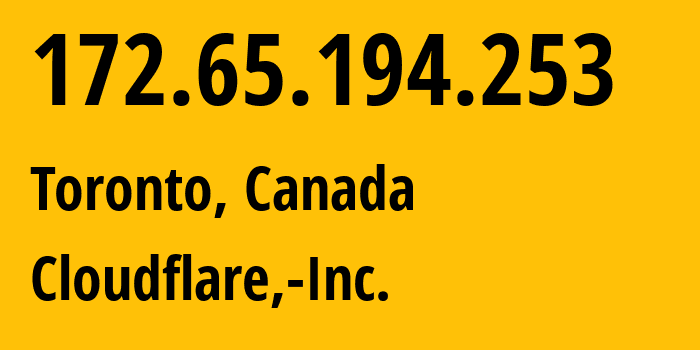 IP address 172.65.194.253 (Toronto, Ontario, Canada) get location, coordinates on map, ISP provider AS13335 Cloudflare,-Inc. // who is provider of ip address 172.65.194.253, whose IP address