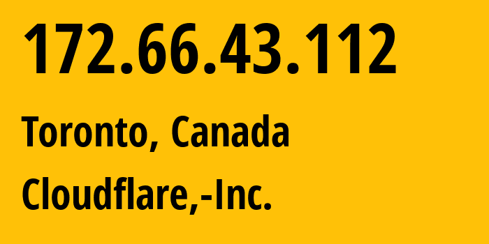 IP address 172.66.43.112 (Toronto, Ontario, Canada) get location, coordinates on map, ISP provider AS13335 Cloudflare,-Inc. // who is provider of ip address 172.66.43.112, whose IP address