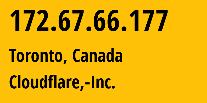 IP address 172.67.66.177 (Toronto, Ontario, Canada) get location, coordinates on map, ISP provider AS13335 Cloudflare,-Inc. // who is provider of ip address 172.67.66.177, whose IP address