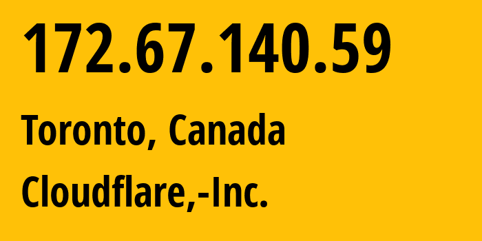 IP-адрес 172.67.140.59 (Торонто, Онтарио, Канада) определить местоположение, координаты на карте, ISP провайдер AS13335 Cloudflare,-Inc. // кто провайдер айпи-адреса 172.67.140.59