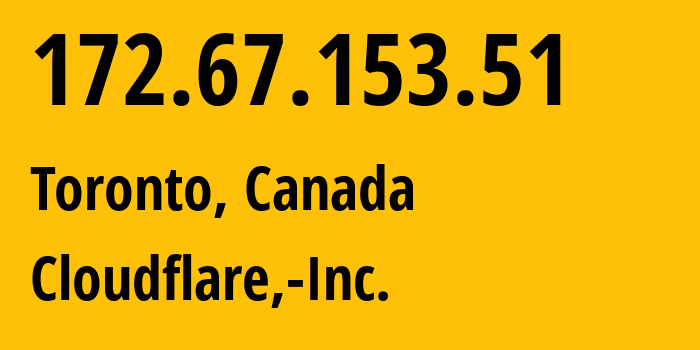 IP-адрес 172.67.153.51 (Торонто, Онтарио, Канада) определить местоположение, координаты на карте, ISP провайдер AS13335 Cloudflare,-Inc. // кто провайдер айпи-адреса 172.67.153.51