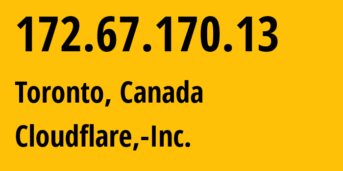 IP address 172.67.170.13 (Toronto, Ontario, Canada) get location, coordinates on map, ISP provider AS13335 Cloudflare,-Inc. // who is provider of ip address 172.67.170.13, whose IP address