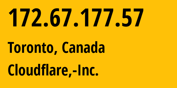 IP-адрес 172.67.177.57 (Торонто, Онтарио, Канада) определить местоположение, координаты на карте, ISP провайдер AS13335 Cloudflare,-Inc. // кто провайдер айпи-адреса 172.67.177.57