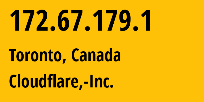 IP-адрес 172.67.179.1 (Торонто, Онтарио, Канада) определить местоположение, координаты на карте, ISP провайдер AS13335 Cloudflare,-Inc. // кто провайдер айпи-адреса 172.67.179.1