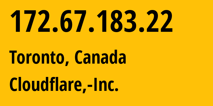 IP-адрес 172.67.183.22 (Торонто, Онтарио, Канада) определить местоположение, координаты на карте, ISP провайдер AS13335 Cloudflare,-Inc. // кто провайдер айпи-адреса 172.67.183.22