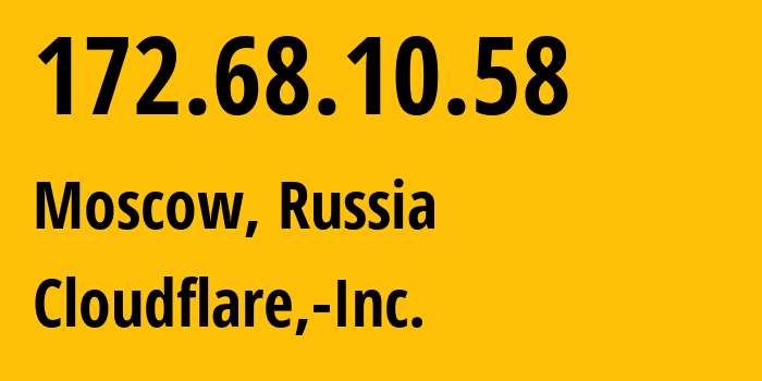 IP-адрес 172.68.10.58 (Москва, Москва, Россия) определить местоположение, координаты на карте, ISP провайдер AS13335 Cloudflare,-Inc. // кто провайдер айпи-адреса 172.68.10.58