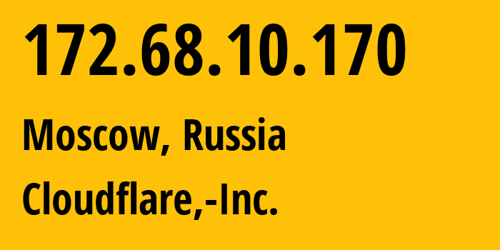 IP-адрес 172.68.10.170 (Москва, Москва, Россия) определить местоположение, координаты на карте, ISP провайдер AS13335 Cloudflare,-Inc. // кто провайдер айпи-адреса 172.68.10.170