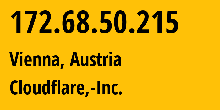 IP-адрес 172.68.50.215 (Вена, Вена, Австрия) определить местоположение, координаты на карте, ISP провайдер AS13335 Cloudflare,-Inc. // кто провайдер айпи-адреса 172.68.50.215