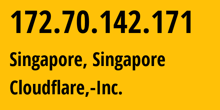 IP address 172.70.142.171 (Singapore, North West, Singapore) get location, coordinates on map, ISP provider AS13335 Cloudflare,-Inc. // who is provider of ip address 172.70.142.171, whose IP address