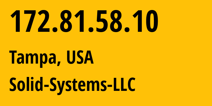 IP address 172.81.58.10 get location, coordinates on map, ISP provider AS399275 Solid-Systems-LLC // who is provider of ip address 172.81.58.10, whose IP address