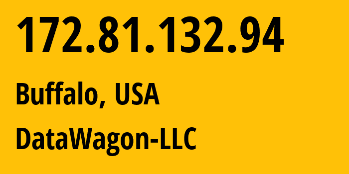 IP-адрес 172.81.132.94 (Буффало, Нью-Йорк, США) определить местоположение, координаты на карте, ISP провайдер AS27176 DataWagon-LLC // кто провайдер айпи-адреса 172.81.132.94