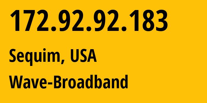 IP address 172.92.92.183 (Sequim, Washington, USA) get location, coordinates on map, ISP provider AS11404 Wave-Broadband // who is provider of ip address 172.92.92.183, whose IP address