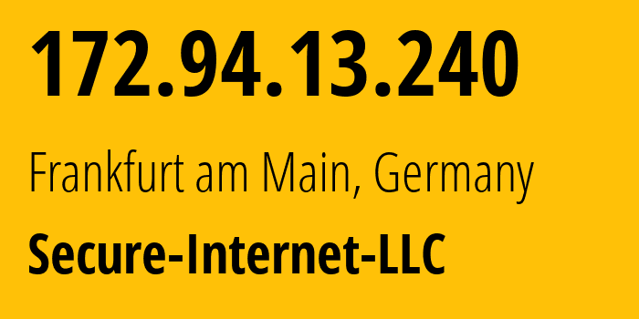 IP address 172.94.13.240 (Frankfurt am Main, Hesse, Germany) get location, coordinates on map, ISP provider AS9009 Secure-Internet-LLC // who is provider of ip address 172.94.13.240, whose IP address