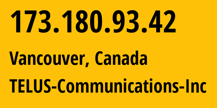 IP address 173.180.93.42 (Vancouver, British Columbia, Canada) get location, coordinates on map, ISP provider AS852 TELUS-Communications-Inc // who is provider of ip address 173.180.93.42, whose IP address