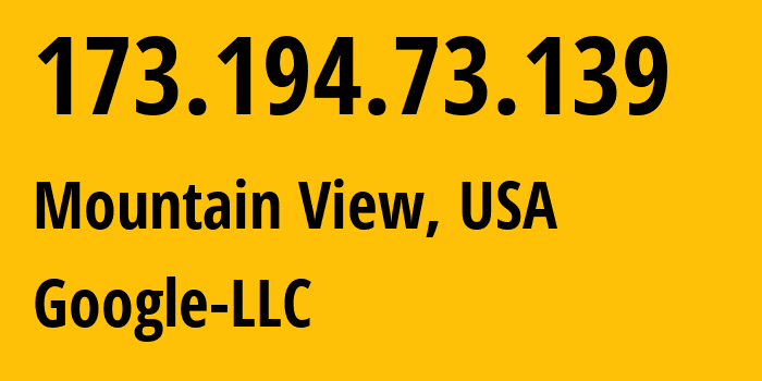 IP-адрес 173.194.73.139 (Маунтин-Вью, Калифорния, США) определить местоположение, координаты на карте, ISP провайдер AS15169 Google-LLC // кто провайдер айпи-адреса 173.194.73.139