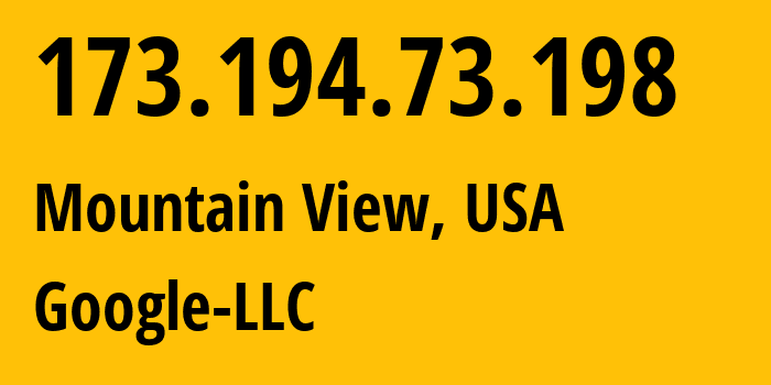 IP-адрес 173.194.73.198 (Маунтин-Вью, Калифорния, США) определить местоположение, координаты на карте, ISP провайдер AS15169 Google-LLC // кто провайдер айпи-адреса 173.194.73.198