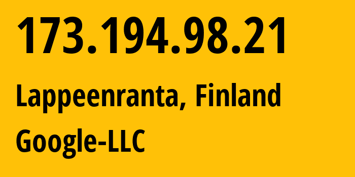 IP-адрес 173.194.98.21 (Лаппеэнранта, South Karelia, Финляндия) определить местоположение, координаты на карте, ISP провайдер AS15169 Google-LLC // кто провайдер айпи-адреса 173.194.98.21