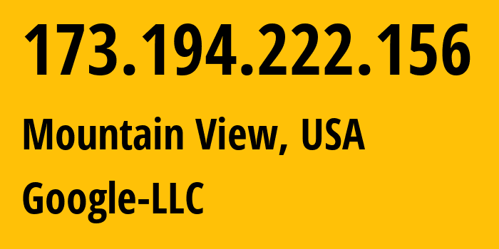 IP address 173.194.222.156 (Mountain View, California, USA) get location, coordinates on map, ISP provider AS15169 Google-LLC // who is provider of ip address 173.194.222.156, whose IP address