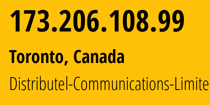 IP-адрес 173.206.108.99 (Торонто, Онтарио, Канада) определить местоположение, координаты на карте, ISP провайдер AS11814 Distributel-Communications-Limited // кто провайдер айпи-адреса 173.206.108.99