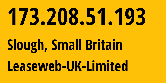 IP-адрес 173.208.51.193 (Слау, Англия, Мелкобритания) определить местоположение, координаты на карте, ISP провайдер AS205544 Leaseweb-UK-Limited // кто провайдер айпи-адреса 173.208.51.193