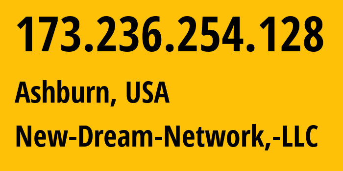 IP-адрес 173.236.254.128 (Ашберн, Вирджиния, США) определить местоположение, координаты на карте, ISP провайдер AS26347 New-Dream-Network,-LLC // кто провайдер айпи-адреса 173.236.254.128