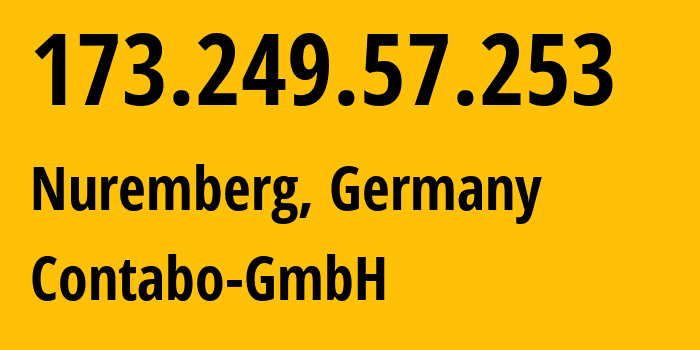 IP address 173.249.57.253 get location, coordinates on map, ISP provider AS51167 Contabo-GmbH // who is provider of ip address 173.249.57.253, whose IP address