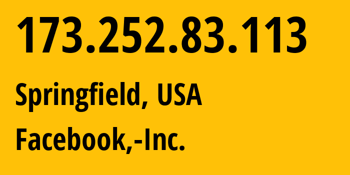 IP address 173.252.83.113 (Springfield, Nebraska, USA) get location, coordinates on map, ISP provider AS32934 Facebook,-Inc. // who is provider of ip address 173.252.83.113, whose IP address