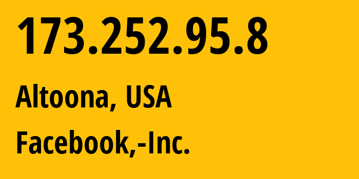 IP address 173.252.95.8 (Altoona, Iowa, USA) get location, coordinates on map, ISP provider AS32934 Facebook,-Inc. // who is provider of ip address 173.252.95.8, whose IP address