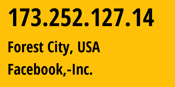 IP address 173.252.127.14 (Forest City, North Carolina, USA) get location, coordinates on map, ISP provider AS32934 Facebook,-Inc. // who is provider of ip address 173.252.127.14, whose IP address