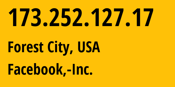 IP-адрес 173.252.127.17 (Forest City, Северная Каролина, США) определить местоположение, координаты на карте, ISP провайдер AS32934 Facebook,-Inc. // кто провайдер айпи-адреса 173.252.127.17