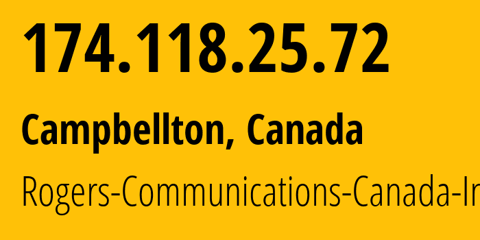 IP address 174.118.25.72 (Campbellton, New Brunswick, Canada) get location, coordinates on map, ISP provider AS812 Rogers-Communications-Canada-Inc. // who is provider of ip address 174.118.25.72, whose IP address