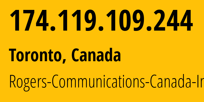 IP address 174.119.109.244 (Toronto, Ontario, Canada) get location, coordinates on map, ISP provider AS812 Rogers-Communications-Canada-Inc. // who is provider of ip address 174.119.109.244, whose IP address