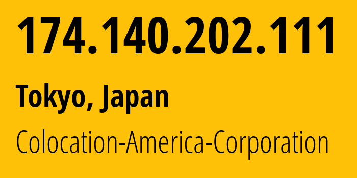 IP-адрес 174.140.202.111 (Токио, Токио, Япония) определить местоположение, координаты на карте, ISP провайдер AS21769 Colocation-America-Corporation // кто провайдер айпи-адреса 174.140.202.111