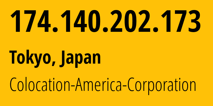 IP-адрес 174.140.202.173 (Токио, Токио, Япония) определить местоположение, координаты на карте, ISP провайдер AS21769 Colocation-America-Corporation // кто провайдер айпи-адреса 174.140.202.173