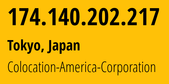 IP address 174.140.202.217 (Tokyo, Tokyo, Japan) get location, coordinates on map, ISP provider AS21769 Colocation-America-Corporation // who is provider of ip address 174.140.202.217, whose IP address