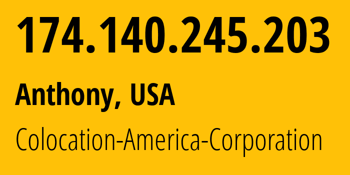 IP address 174.140.245.203 (Anthony, Kansas, USA) get location, coordinates on map, ISP provider AS17252 Colocation-America-Corporation // who is provider of ip address 174.140.245.203, whose IP address