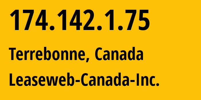 IP address 174.142.1.75 (Terrebonne, Quebec, Canada) get location, coordinates on map, ISP provider AS32613 Leaseweb-Canada-Inc. // who is provider of ip address 174.142.1.75, whose IP address