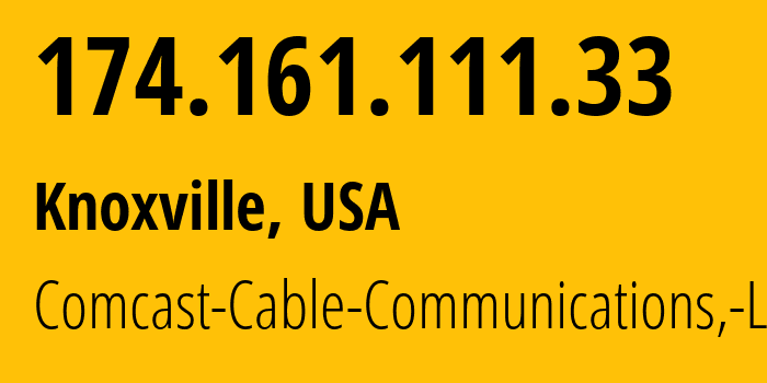 IP-адрес 174.161.111.33 (Ноксвилл, Теннесси, США) определить местоположение, координаты на карте, ISP провайдер AS7922 Comcast-Cable-Communications,-LLC // кто провайдер айпи-адреса 174.161.111.33