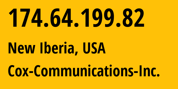 IP address 174.64.199.82 (New Iberia, Louisiana, USA) get location, coordinates on map, ISP provider AS22773 Cox-Communications-Inc. // who is provider of ip address 174.64.199.82, whose IP address