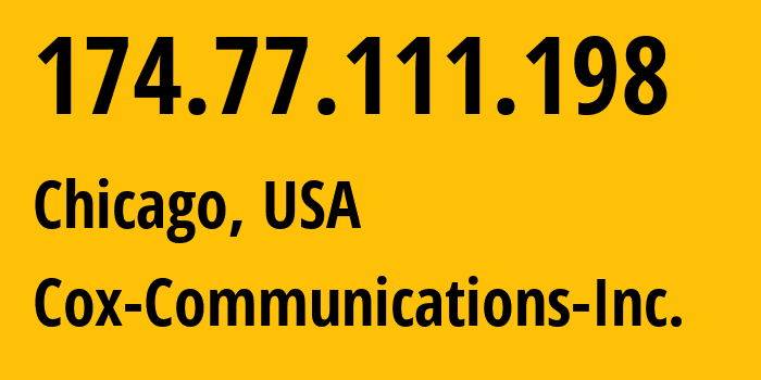 IP address 174.77.111.198 (Chicago, Illinois, USA) get location, coordinates on map, ISP provider AS22773 Cox-Communications-Inc. // who is provider of ip address 174.77.111.198, whose IP address