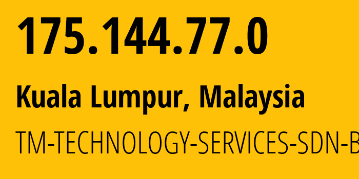 IP-адрес 175.144.77.0 (Куантан, Паханг, Малайзия) определить местоположение, координаты на карте, ISP провайдер AS4788 TM-TECHNOLOGY-SERVICES-SDN-BHD // кто провайдер айпи-адреса 175.144.77.0
