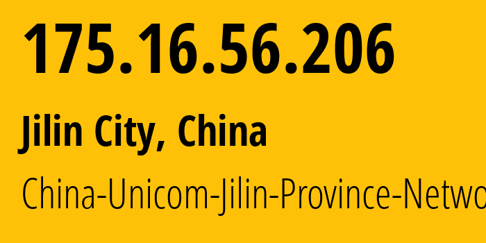 IP address 175.16.56.206 (Jilin City, Jilin, China) get location, coordinates on map, ISP provider AS4837 China-Unicom-Jilin-Province-Network // who is provider of ip address 175.16.56.206, whose IP address