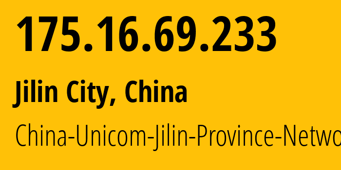 IP-адрес 175.16.69.233 (Цзилинь, Jilin, Китай) определить местоположение, координаты на карте, ISP провайдер AS4837 China-Unicom-Jilin-Province-Network // кто провайдер айпи-адреса 175.16.69.233