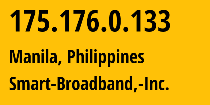 IP address 175.176.0.133 (Manila, Metro Manila, Philippines) get location, coordinates on map, ISP provider AS10139 Smart-Broadband,-Inc. // who is provider of ip address 175.176.0.133, whose IP address