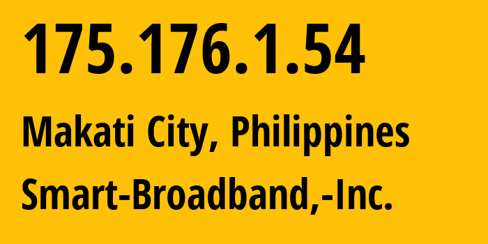 IP-адрес 175.176.1.54 (Makati City, Metro Manila, Филиппины) определить местоположение, координаты на карте, ISP провайдер AS10139 Smart-Broadband,-Inc. // кто провайдер айпи-адреса 175.176.1.54