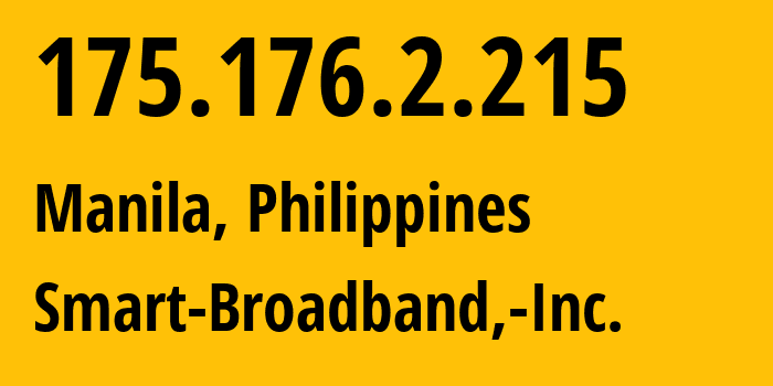 IP address 175.176.2.215 (Manila, Metro Manila, Philippines) get location, coordinates on map, ISP provider AS10139 Smart-Broadband,-Inc. // who is provider of ip address 175.176.2.215, whose IP address