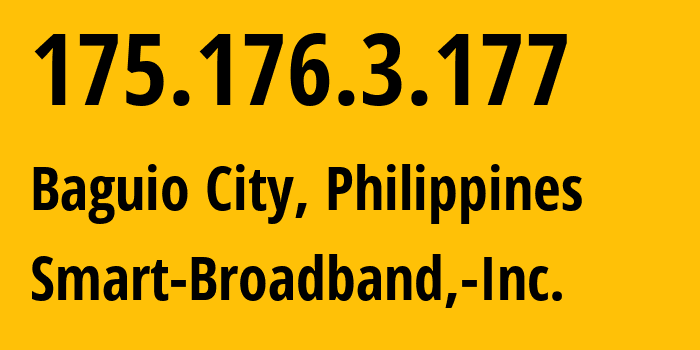 IP-адрес 175.176.3.177 (Багио, Кордильерский административный регион, Филиппины) определить местоположение, координаты на карте, ISP провайдер AS10139 Smart-Broadband,-Inc. // кто провайдер айпи-адреса 175.176.3.177